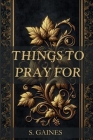 Things to Pray for Cover Image