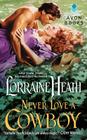 Never Love a Cowboy (Rogues in Texas #2) By Lorraine Heath Cover Image