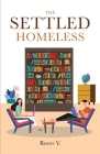 The Settled Homeless By Rover V Cover Image