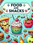 Food & Snacks: Each Page a Culinary Canvas Waiting for Your Artistic Touch to Bring Mouthwatering Delights to Life! Cover Image