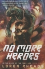 No More Heroes: In the Wake of the Templars, Book Three By Loren Rhoads Cover Image