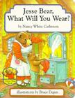 Jesse Bear, What Will You Wear? Cover Image