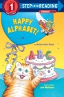Happy Alphabet!: A Phonics Reader (Step into Reading) Cover Image