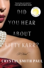 Did You Hear About Kitty Karr?: A Novel Cover Image