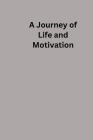 A Journey of Life and Motivation Cover Image