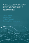 Virtualizing 5g and Beyond-5g Mobile Networks By Larry J. Horner, Hurt Tutschku (With) Cover Image