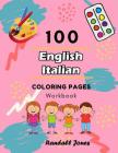 100 English Italian Coloring Pages Workbook: Awesome coloring book for Kids By Randall Jones Cover Image