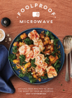 Foolproof Microwave: 60 Essential Recipes to Make the Most of Your Microwave Cover Image