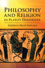Philosophy and Religion in Plato's Dialogues By Andrea Nightingale Cover Image