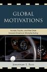 Global Motivations: Honda, Toyota, and the Drive Toward American Manufacturing By Jonathan S. Russ Cover Image