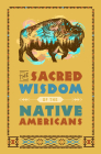 The Sacred Wisdom of the Native Americans By Larry J. Zimmerman Cover Image