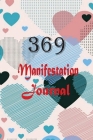 369 Manifestation Journal: 369 Guide, Law of Attraction and Manifesting Journal By Killi Abraham Cover Image