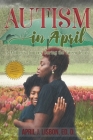 Autism in April: A Mother's Journey During the Tween Years Cover Image