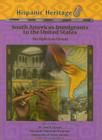 South America's Immigrants to the United States: The Flight from Turmoil (Hispanic Heritage) By Autumn Libal, Jose E. Limon, Kenneth McIntosh Cover Image