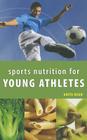 Sports Nutrition for Young Athletes Cover Image