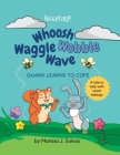 Whoosh Waggle Wobble Wave: Quark Learns to Cope By Marina Aguirre (Illustrator), Marissa J. Salvas Cover Image