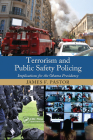Terrorism and Public Safety Policing: Implications for the Obama Presidency By James F. Pastor Cover Image