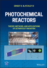 Photochemical Reactors: Theory, Methods, and Applications of Ultraviolet Radiation By Ernest R. Blatchley Cover Image