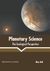 Planetary Science: The Geological Perspective By Max Hall (Editor) Cover Image