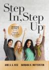 Step In, Step Up: Empowering Women for the School Leadership Journey (a 12-Week Educational Leadership Development Guide for Women) By Jane a. G. Kise, Barbara K. Watterston Cover Image