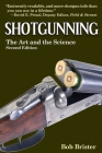 Shotgunning: The Art and the Science By Bob Brister Cover Image