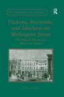 Dickens, Reynolds, and Mayhew on Wellington Street: The Print Culture of a Victorian Street (Nineteenth Century) By Mary L. Shannon Cover Image