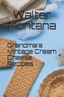 Grandma's Vintage Cream Cheese Recipes By Walter Montana Cover Image