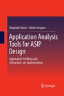 Application Analysis Tools for Asip Design: Application Profiling and Instruction-Set Customization By Kingshuk Karuri, Rainer Leupers Cover Image