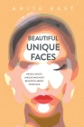 Beautiful Unique Faces: Reveal what's unique and most beautiful about your face Cover Image