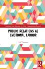 Public Relations as Emotional Labour By Liz Yeomans Cover Image
