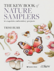 Kew Book of Nature Samplers, The (Library edition): 10 embroidery projects with reusable iron-on transfers By Trish Burr Cover Image