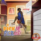 Pick Me, Pick Me! By Isaiah Smith, Ladonna N. Smith, Kenny Badana (Illustrator) Cover Image