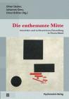 Die enthemmte Mitte By Elmar Brähler (Editor), Oliver Decker (Editor), Johannes Kiess (Editor) Cover Image