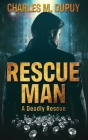 Rescue Man By Charles M. Dupuy Cover Image