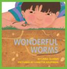 Wonderful Worms (Linda Glaser's Classic Creatures) By Linda Glaser, Loretta Krupinski (Illustrator) Cover Image