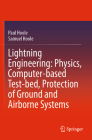 Lightning Engineering: Physics, Computer-Based Test-Bed, Protection of Ground and Airborne Systems By Paul Hoole, Samuel Hoole Cover Image