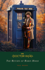 Doctor Who: The Return of Robin Hood By Paul Magrs, Doctor Who Cover Image
