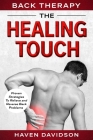 Back Therapy: The Healing Touch - Proven Strategies To Relieve and Reverse Back Problems Cover Image