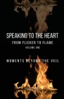Speaking to the Heart From Flicker to Flame: Moments beyond the Veil Cover Image