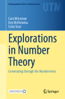 Explorations in Number Theory: Commuting Through the Numberverse (Undergraduate Texts in Mathematics) By Cam McLeman, Erin McNicholas, Colin Starr Cover Image