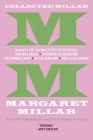 Collected Millar: The Dawn of Domestic Suspense: Fire Will Freeze; Experiment In Springtime; The Cannibal Heart; Do Evil In Return; Rose's Last Summer By Margaret Millar Cover Image