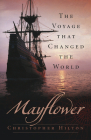 Mayflower: The Voyage that Changed the World By Christopher Hilton Cover Image