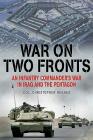 War on Two Fronts: An Infantry Commander's War in Iraq and the Pentagon Cover Image