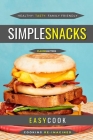 Simple Snacks: Quick Tasty Meals By Easy Cook Cover Image
