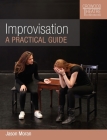 Improvisation: A Practical Guide (Crowood Theatre Companions) By Jason Moran Cover Image