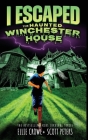 I Escaped The Haunted Winchester House: A Haunted House Survival Story By Scott Peters, Ellie Crowe Cover Image