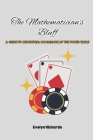 The Mathematician's Bluff: A Guide to Statistical Dominance at the Poker Table Cover Image