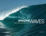 Amazing Waves: The Beauty of Waves And An Appreciation of Surf By Roger Sharp (Editor) Cover Image