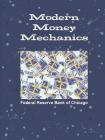 Modern Money Mechanics By Federal Reserve Bank Of Chicago Cover Image