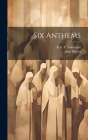 Six Anthems By John Milton, G. E. P. Arkwright Cover Image